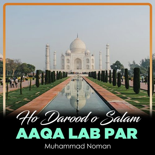 Ho Darood o Salam Aaqa Lab Par