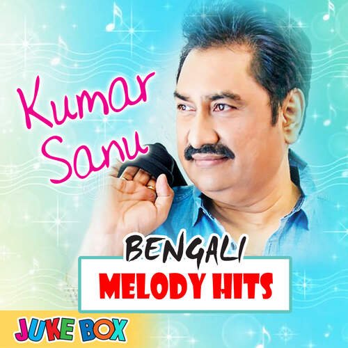 Kumar Sanu Bengali Melody Hits