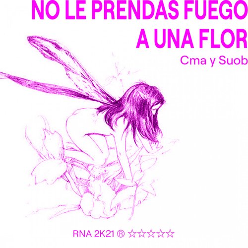 No le prendas fuego a una flor