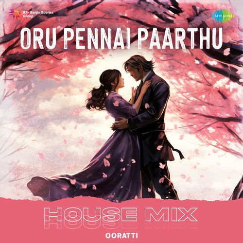 Oru Pennai Paarthu - House Mix