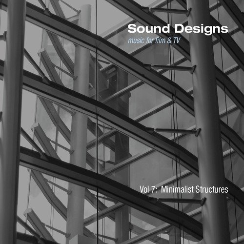 Sound Designs, Vol. 7: Minimalist Structures