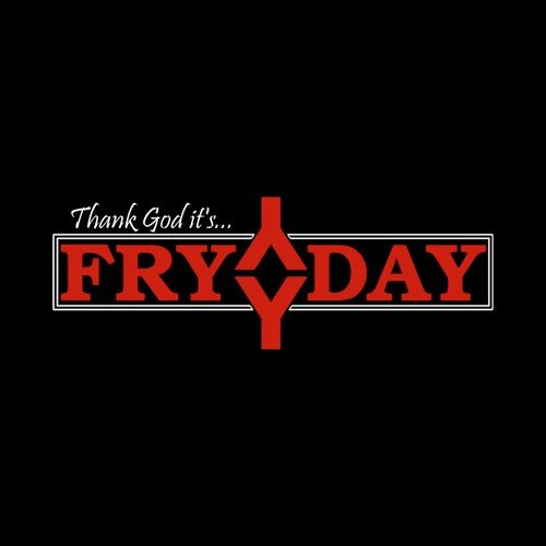 Thank God It's... Fryday