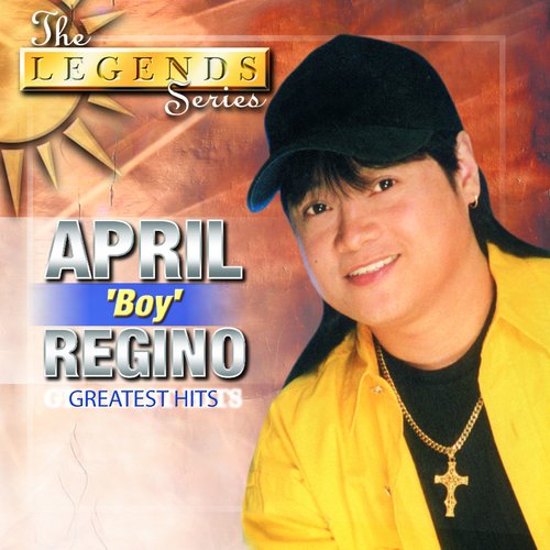 The Legends Series: April Boy Regino Greatest Hits