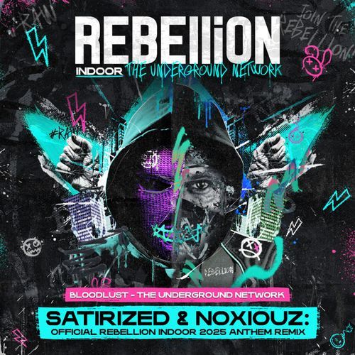 The Underground Network (Official REBELLiON Indoor 2025 Anthem) (Satirized & Noxiouz Remix)