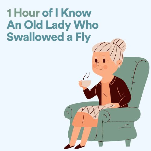 1 Hour of I Know An Old Lady Who Swallowed a Fly, Pt. 21