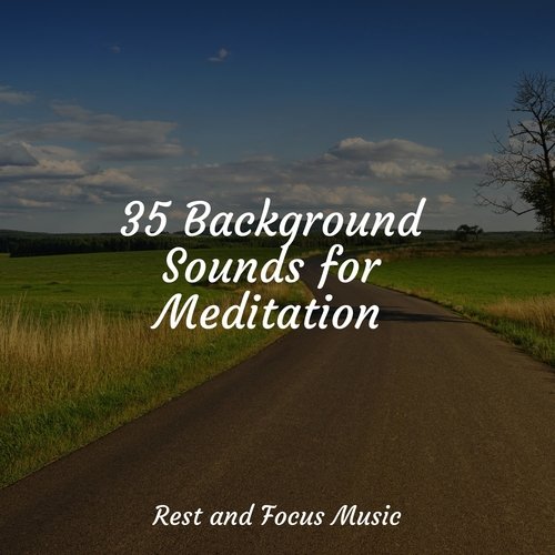 35 Background Sounds for Meditation