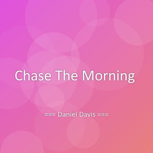 Chase The Morning