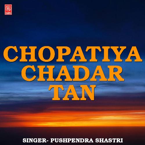 Chopatiya Chadar Tan