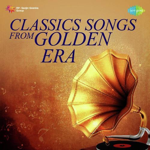 Classics Songs from Golden Era