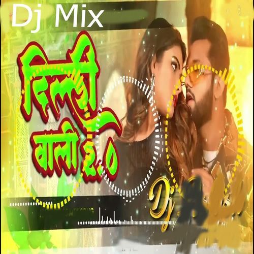 Dj Mix Delhi Wali 2.0