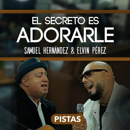 El Secreto es Adorarle (Pistas Instrumentales)