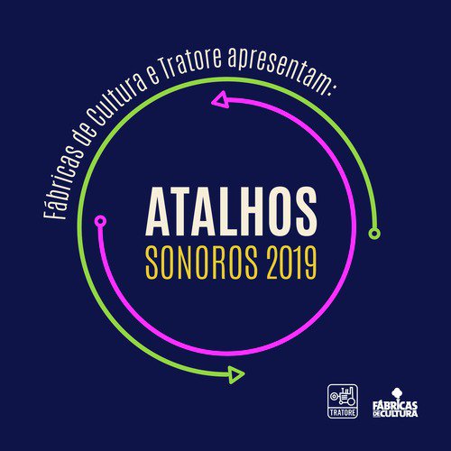 Fábricas de Cultura e Tratore Apresentam: Atalhos Sonoros 2019