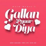 Gallan Pyaar Diya