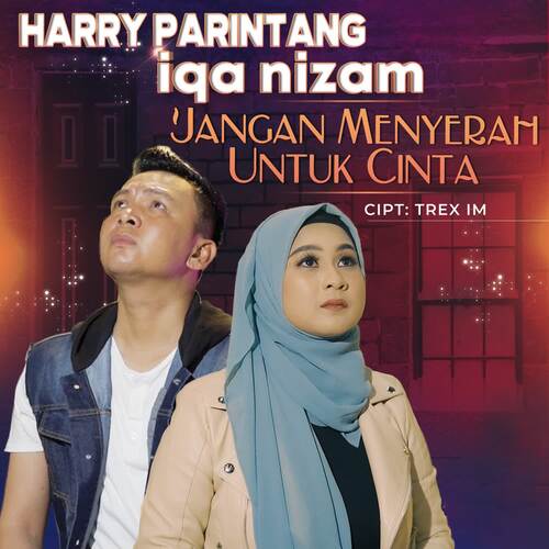 Harry Parintang & Iqa Nizam - Jangan Menyerah Untuk Cinta