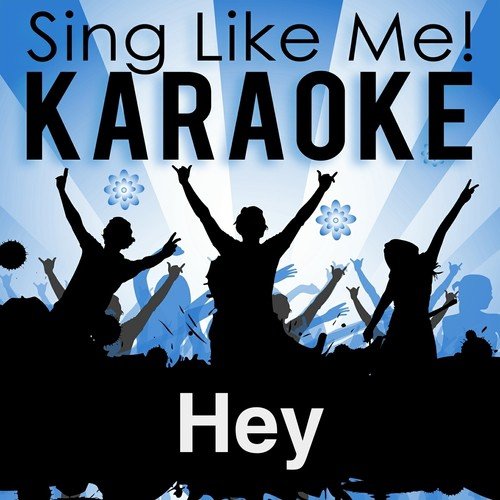 Hey (Karaoke Version with Guide Melody)