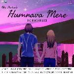 Humnava Mere - The Bond Of Love