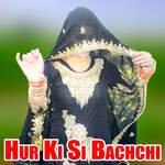 Hur Ki Si Bachchi
