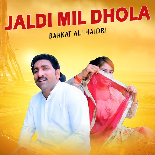 Jaldi Mil Dhola