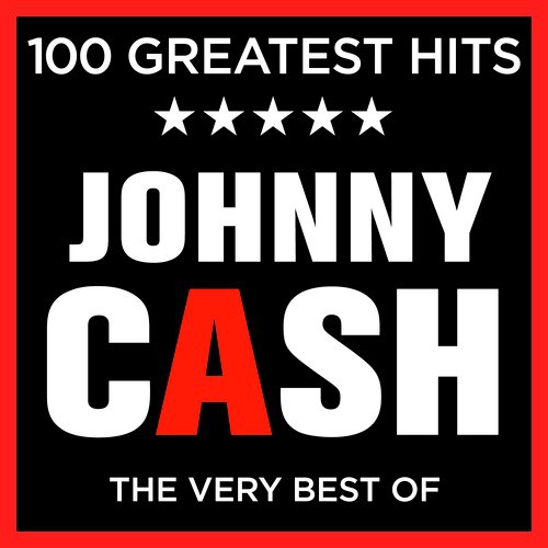 Johnny Cash - 100 Greatest Hits - The Very Best of the Johnny Cash (Deluxe Version)
