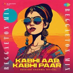 Kabhi Aar Kabhi Paar - Reggaeton Mix-PT8tfiZBfWE