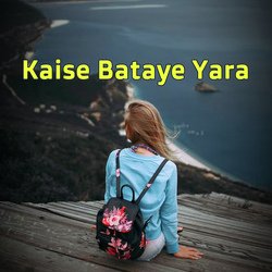 Kaise Bataye Yara-QiNGfSFYAl8