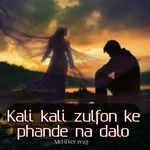 Kali Kali Julfon Ke Phande Na Dalo