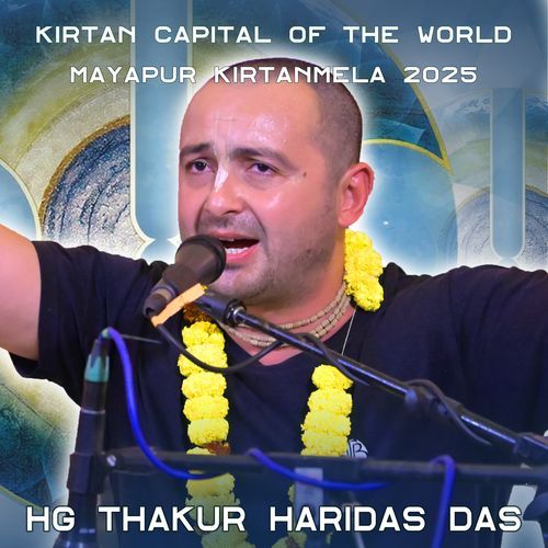 Kirtan Capital of the World Mayapur Kirtan Mela 2025 By HG Thakur Haridas Das