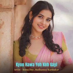 Kyon Hawa Yeh Keh Gayi