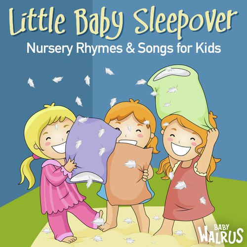 Little Baby Sleepover Nursery Rhymes & Songs For Kids