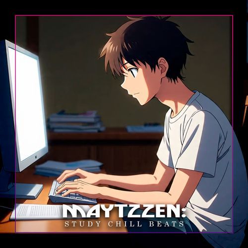 MAYTZZEN: Study Chill Beats