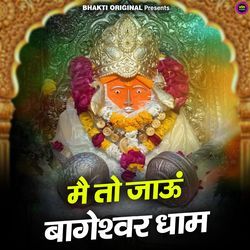 Main to Jau Bageshwar Dham