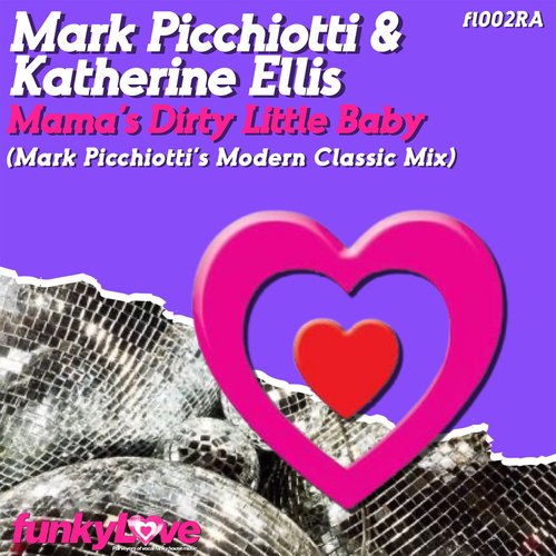 Mama&#039;s Dirty Little Baby (Mark Picchiotti Modern Classic Mix)