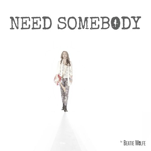 Need Somebody