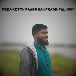 Pera Kettu Paaru Daii Pradhipalikum