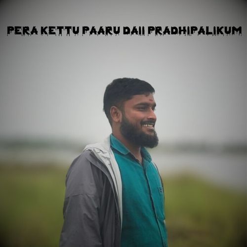 Pera Kettu Paaru Daii Pradhipalikum