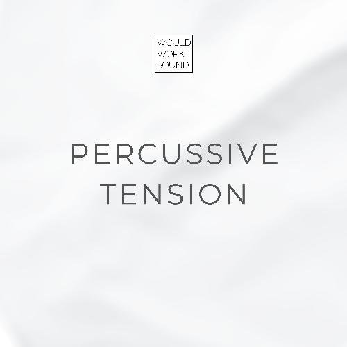 Percussive Tension