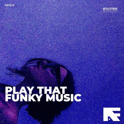 Play That Funky Music (Stutter Techno)