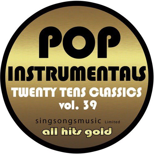 Pop Instrumentals: Twenty Tens Classics, Vol. 39