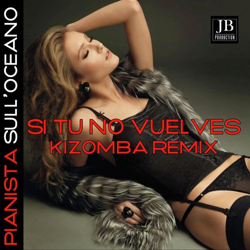 Si Tú No Vuelves (Miguel Bosè & Shakira Kizomba Cover Mix)