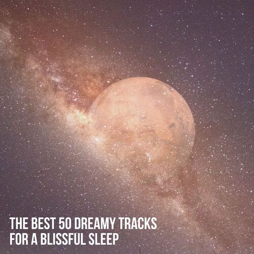 The Best 50 Dreamy Tracks for a Blissful Sleep_poster_image