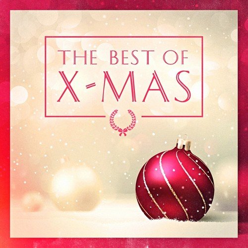 The Best of Xmas (55 Essential Christmas Carols and Songs)