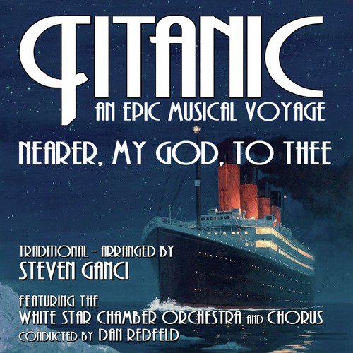 Titanic - Nearer My God To Thee (traditional) - From the album, Titanic: An Epic Musical Voyage