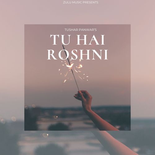 Tu Hai Roshni