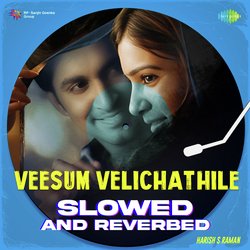 Veesum Velichathile - Slowed n Reverbed-JCotSDthRB4