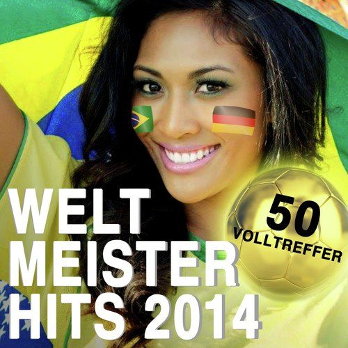 Weltmeister Hits 2014 - 50 Volltreffer