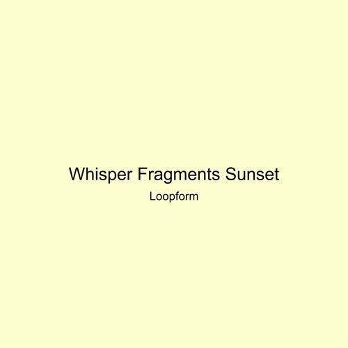 Whisper Fragments Sunset