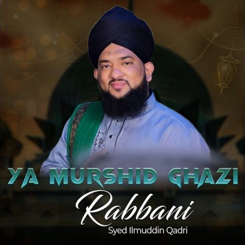 Ya Murshid Gazi Rabbani