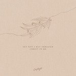 Yet Not I but Through Christ in Me