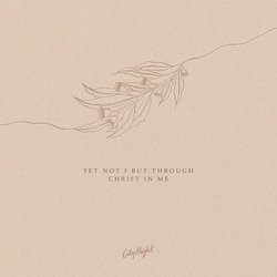 Yet Not I but Through Christ in Me