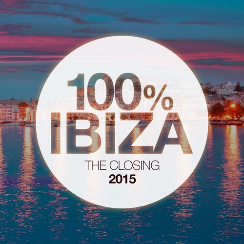 100% Ibiza - The Closing 2015